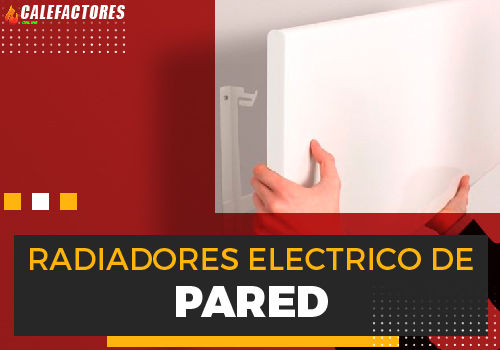 Mejores radiadores electrico de pared